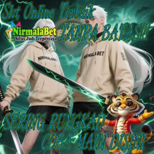 NIRMALABET Slot Menang Paling Stabil Sepanjang Tahun